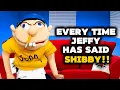 Every Time Jeffy Has Said SHIBBY