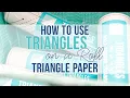 How to use the Triangles on a Roll Triangle Paper Fat Quarter Shop