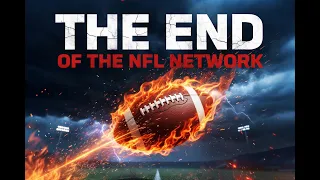The End of the NFL Network