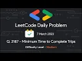 Leetcode 2187 Minimum Time to Complete Trips Problem Discussion GDSC NSUT CP