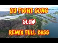DJ Fight Song Slow | Remix Full Bass | New Tik Tok 2020 - 2021