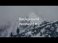 Download Lagu Backsound Nasyid #1 (No Copyright) - The Best Background Nasheed