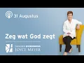 Download Lagu 31-08 | Zeg wat God zegt – Devotional van Joyce Meyer