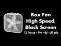 Box Fan - High Speed Black Screen 12 hours No mid-roll ads