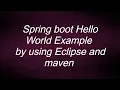 hello World SpringBoot application By using maven