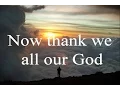Lagu Now Thank We All Our God - Classic Christian Hymns Choir / Lyrics