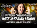 Download Lagu AWAS GAK BISA TIDUR DENGAR LAGU INI | BASS SEBENING EMBUN | DJ CEK SOUND SLOW FULL BASS GLERR