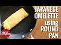 How to make Tamagoyaki Japanese Omelette using Round Pan