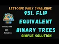 951 Flip Equivalent Binary Trees LeetCode Daily Challenge DFS Simple Thought Process Codefod