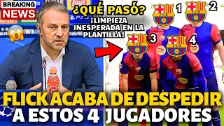 🚨¡BOMBA URGENTE!¡HANSI FLICK ACABA DE DESPEDIR A ESTOS 4 JUGADORES!¿QUÉ PASÓ?¡NOTICIAS DEL BARCELONA