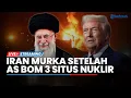 Download Lagu 🔴 Gerbang Neraka Dibuka Iran Ancam AS Setelah 3 Reaktor Nuklir Diledakkan dengan Serangan Besar