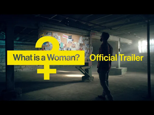 Official Trailer: What Is A Woman?