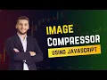 Image Compression Tool using JavaScript