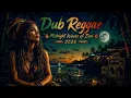 Dub Reggae 🔥 Midnight Waves of Zion 🔥 2026