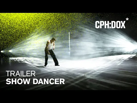 Show Dancer Trailer | CPH:DOX 2020