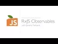RxJS Observables with Jeremy Fairbank Presented by Atlanta JavaScript