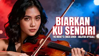 biarkan ku sendiri the mercy s rock cover bolotok official 