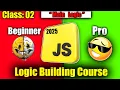 From Zero to Hero JavaScript logic building Class 02 Main Logic beginner to pro course