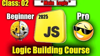 From Zero to Hero JavaScript logic building Class 02 Main Logic beginner to pro course