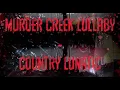 Murder Creek Lullaby Country Lunatic #darkcountry