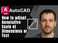 AutoCAD How to Adjust Annotative Scale of Dimensions or Text - Step-by-Step Guide