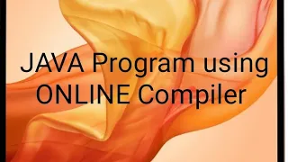 JAVA PROGRAMMING USING ONLINE COMPILER