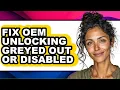 How to Fix Oem Unlocking Greyed Out or Disabled - Which Is Better