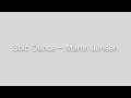 Solo Dance ~ Martin Jensen {speed up}