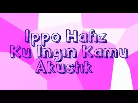 Download MP3 Ippo Hafiz - Ku Ingin Kamu Akustika + Lirik (OST Cinta Si Wedding Planner)