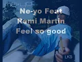 Ne-yo Feat Remy Martin - Feel so good