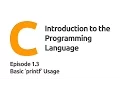 1 3 Intro to C - Basic printf Usage