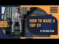 HOW TO MAKE A TOP CV - TIPS FROM A SENIOR CONSULTANT AT DELOITTE