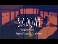 Download Lagu Aashir Wajahat - Sadqay (Lyrics) ft. Nayel, Nehaal Naseem