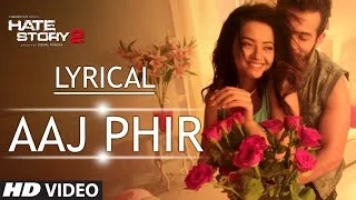 lyrical aaj phir full song with lyrics hate story 2 arijit singh