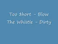 Too $hort - Blow The Whistle - Dirty HD