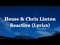 Download Lagu Heuse \u0026 Chris Linton - Reactive (Lyrics) Video