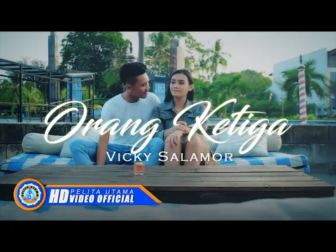 Download MP3 Vicky Salamor - ORANG KETIGA | Lagu Ambon Terpopuler 2022 (Official Music Video) [HD]