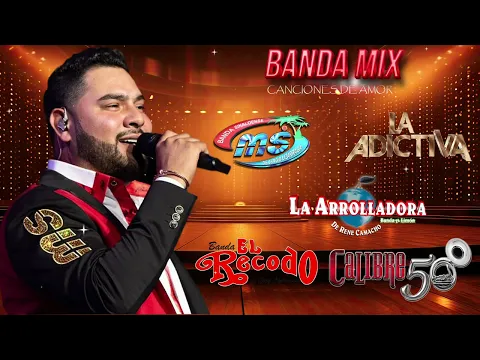 Download MP3 Banda MS, La Adictiva, La Arrolladora, Banda El Recodo Mix Bandas Románticas ~ Lo Mas Nuevo 2024