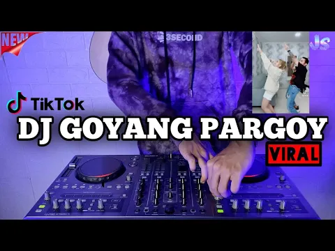 Download MP3 DJ GOYANG PARGOY X PAK CEPAK  REMIX VIRAL TIKTOK TERBARU 2021 | JAY STEFAN X DJEY IRVAN