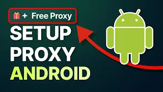 How to Set Up Proxy in ANDROID FREE PROXY GIFT