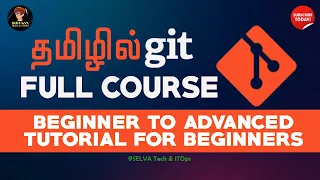 Git Full Course in Tamil - Git Tutorial for Beginners Learn Git in 2 Hours GitOps Tutorial