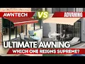 ADVANING VS AWNTECH AWNINGS - WHICH IS BEST FOR YOUR OUTDOOR SPACE CALL 1-844-717-5044 TODAY