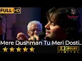 Download Lagu Mere Dushman Tu Meri Dosti - मेरे दुश्मन तू मेरी दोस्ती  from Aaye Din Bahar Ke (1966) by Javed Ali