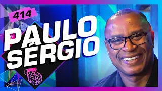 PAULO SÉRGIO - Inteligência Ltda. Podcast #414