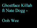 Ghostface Killah ft Nate Dogg - Ooh Wee