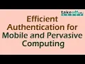 Efficient Authentication for Mobile and Pervasive Computing Cloud Computing Projects JavaProjects
