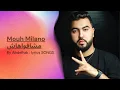 Download Lagu Mouh Milano مشافوهاش lyrics