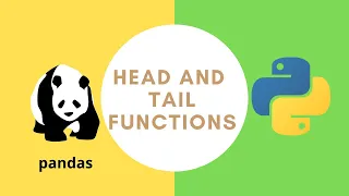 Head and Tail Functions in Pandas Pandas