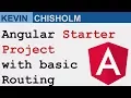 Angular Starter Project with Basic Routing System js - Kevin Chisholm