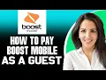 How To Pay Boost Mobile As A Guest 2026